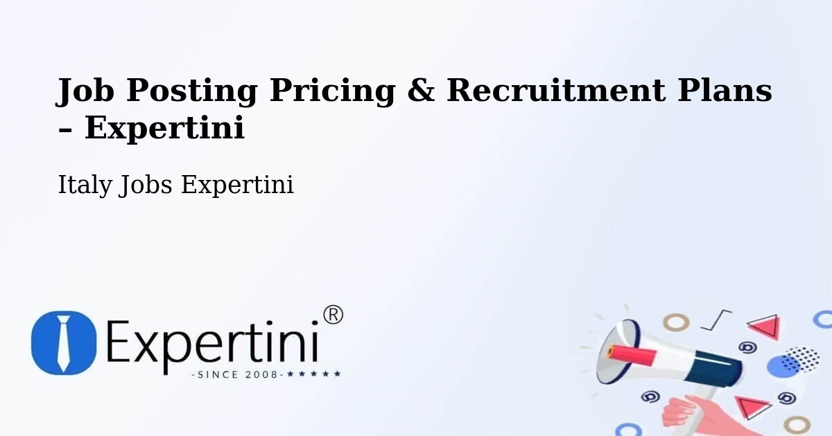 Job Posting Pricing & Recruitment Plans – Piombino Dese - Piombino Dese, Italy Jobs Expertini